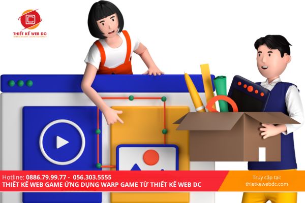 Thiết Kế Web Game Ứng Dụng Warp Game Từ Thiết Kế Web DC