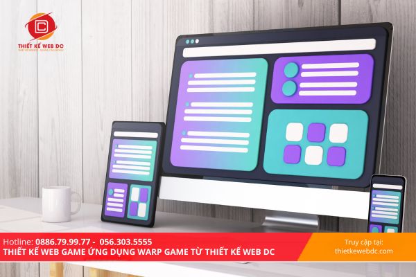 Thiết Kế Web Game Ứng Dụng Warp Game Từ Thiết Kế Web DC