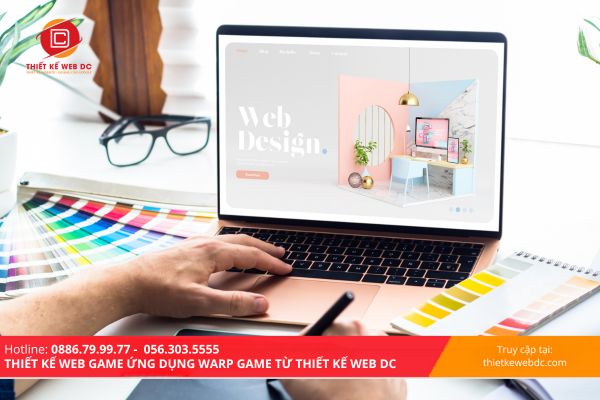 Thiết Kế Web Game Ứng Dụng Warp Game Từ Thiết Kế Web DC