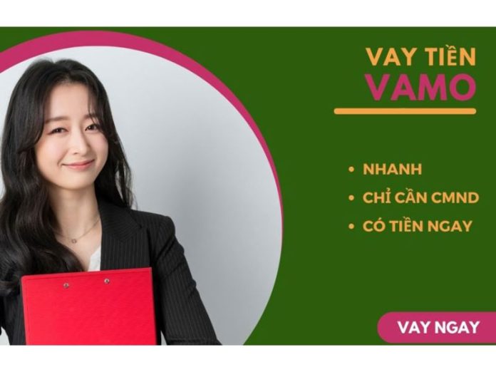 Vay Vamo - Vay nhanh gọn lãi suất thấp chỉ cần CCCD