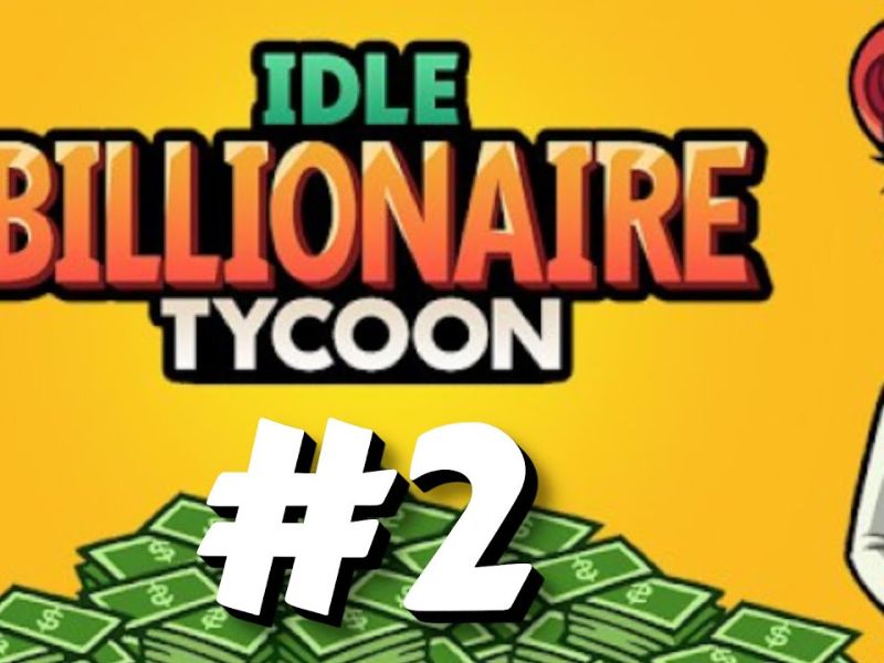 Tải Idle Billionaire 2 Game Download Full Version (Vô hạn tiền/đá quý/vàng) 1.14.15